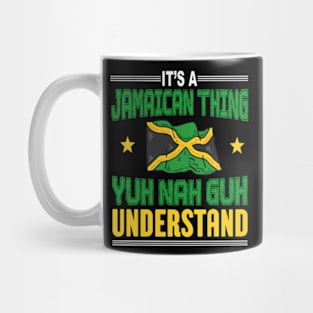 It's A Jamaican Thing Yuh Nah Guh Understand Funny Jamaica Mug